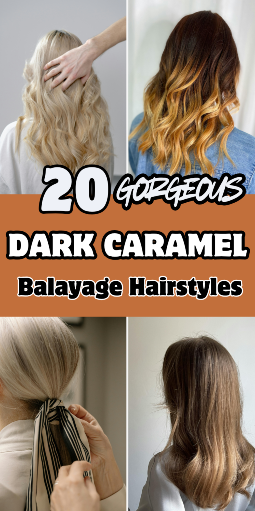 20 gorgeous dark caramel balayage hairstyles collage showing wavy long hair, caramel ombre waves, sleek low ponytail with ribbon, and straight brunette balayage